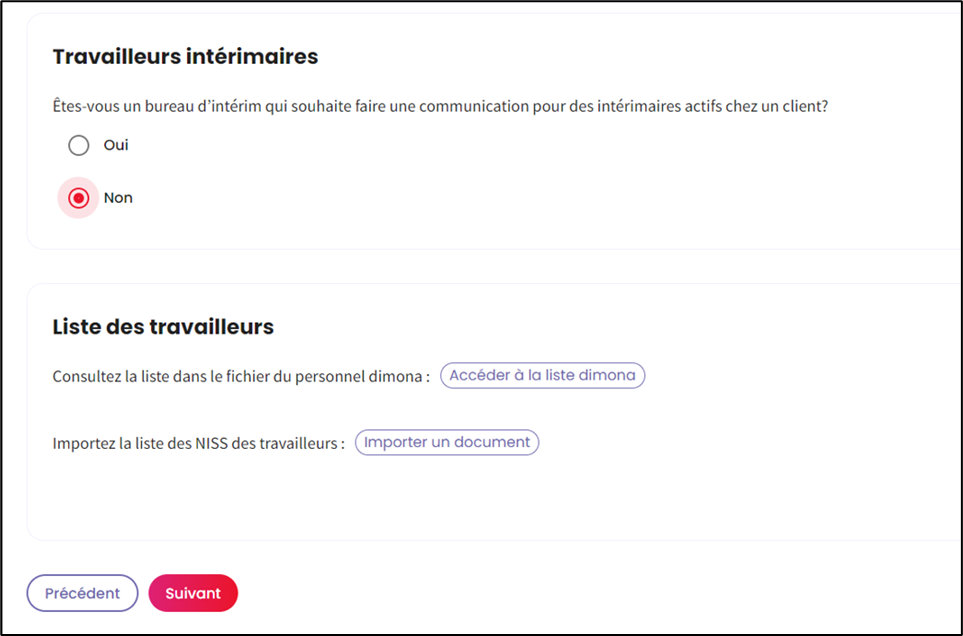 Screenshot to choose whether you are an employment agency that submits a communication for a temporary employee. Choose yes or no. The no-button is marked red. Two more buttons to click. One gives acces to the dimona list. The other button is to upload a document. At the bottom of the page you can return to the previous page clicking the left button and you can switch to the next page clicking the right button, which is marked red.